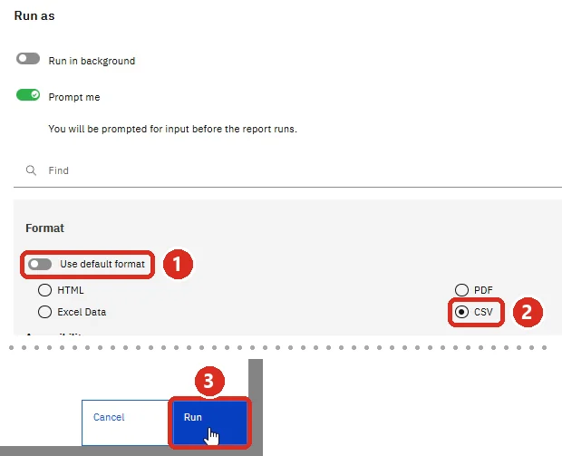 Run as: Use default format off, CSV picked, then Run